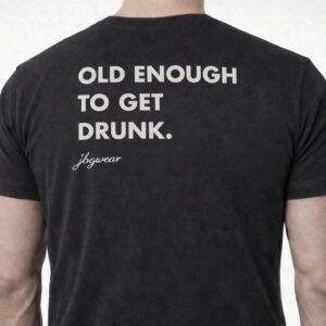 Old Enough To Get Drunk